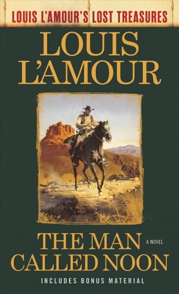 The Man Called Noon (Louis lAmours Lost Treasures) (Mass Market Paperback)