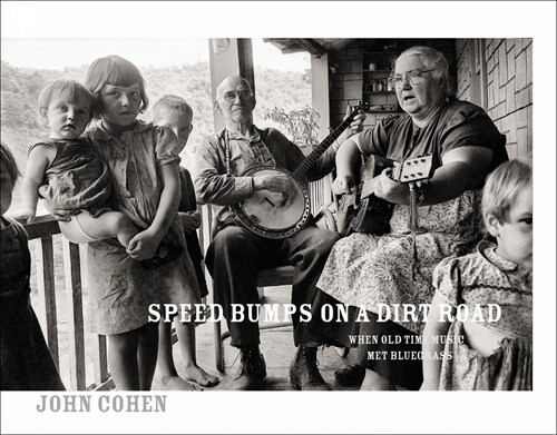 Speed Bumps on a Dirt Road: When Old Time Music Met Bluegrass (Hardcover)