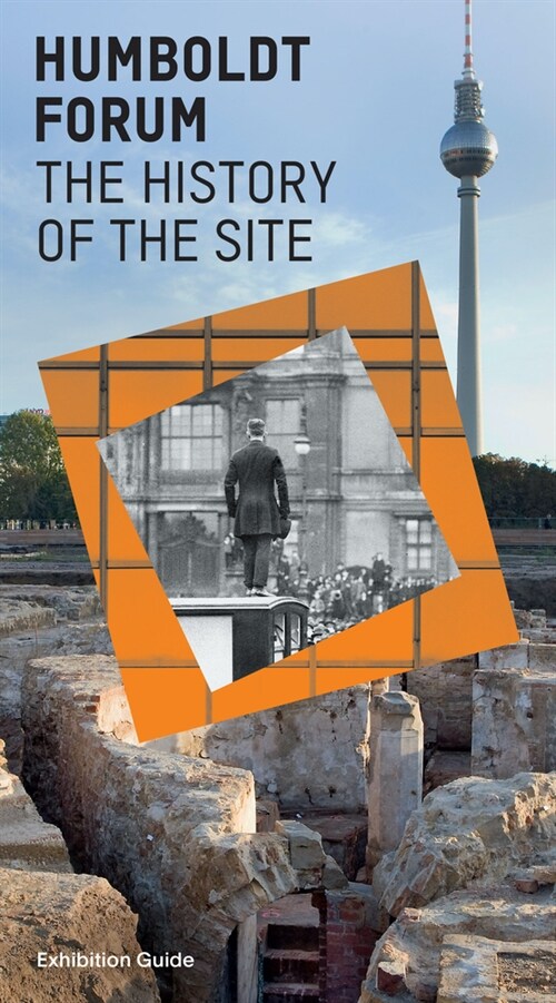 Humboldt Forum History of the Site: Exhibition Guide (Paperback)