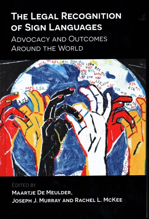 The Legal Recognition of Sign Languages: Advocacy and Outcomes Around the World (Hardcover)