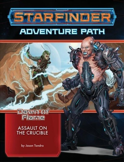 Starfinder Adventure Path: Assault on the Crucible (Dawn of Flame 6 of 6) (Paperback)