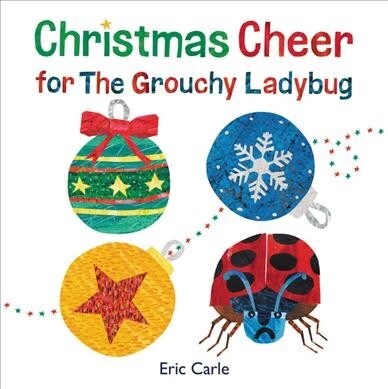 Christmas Cheer for the Grouchy Ladybug: A Christmas Holiday Book for Kids (Hardcover)