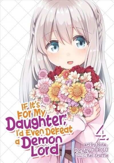 If Its for My Daughter, Id Even Defeat a Demon Lord (Manga) Vol. 4 (Paperback)