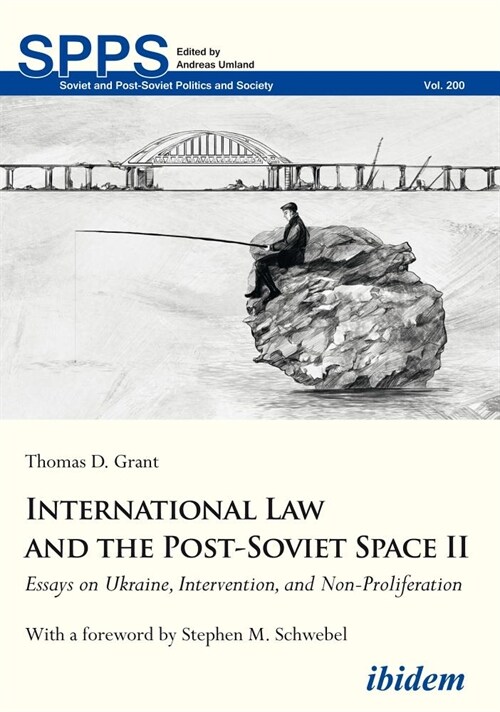 International Law and the Post-Soviet Space II: Essays on Ukraine, Intervention, and Non-Proliferation (Hardcover)