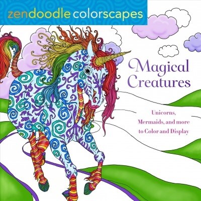 Zendoodle Colorscapes: Magical Creatures: Unicorns, Mermaids, and More to Color and Display (Paperback)
