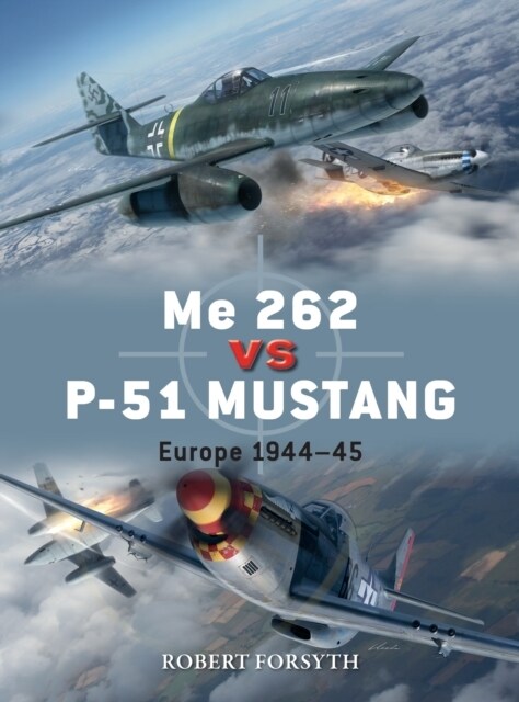 Me 262 vs P-51 Mustang : Europe 1944–45 (Paperback)