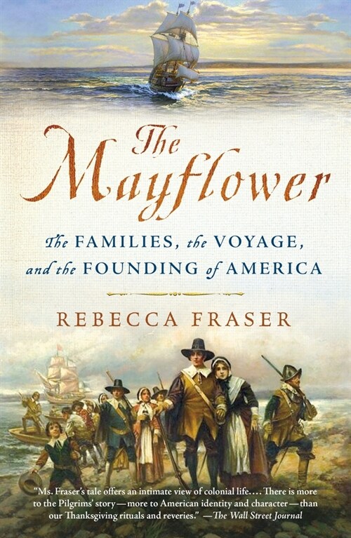 The Mayflower: The Families, the Voyage, and the Founding of America (Paperback)