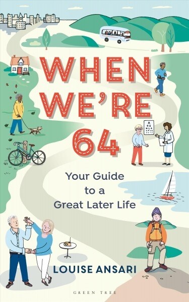 When Were 64 : Your Guide to a Great Later Life (Paperback)