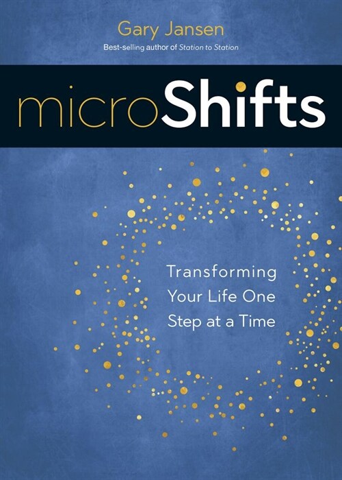 Microshifts: Transforming Your Life One Step at a Time (Paperback)