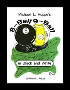 Michael L. Hoppes 8-ball 9-ball in Black and White (Paperback, Spiral)