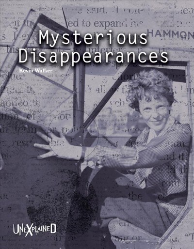 Unexplained Mysterious Disappearances (Hardcover)
