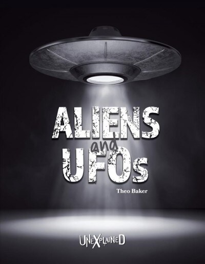 Unexplained Aliens and UFOs (Hardcover)