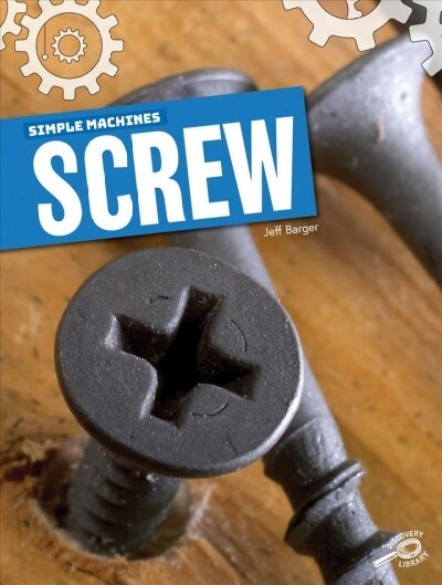 Simple Machines Screw (Hardcover)
