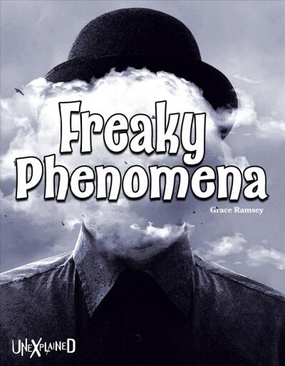 Unexplained Freaky Phenomena (Paperback)