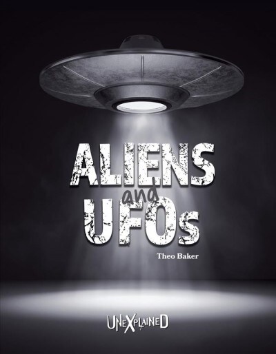 Unexplained Aliens and UFOs (Paperback)