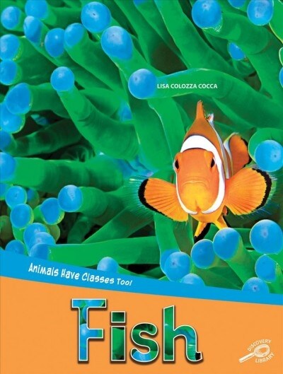 Animals Have Classes Too! Fish (Paperback)