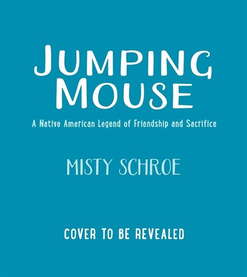 Jumping Mouse: A Native American Legend of Friendship and Sacrifice (Hardcover)