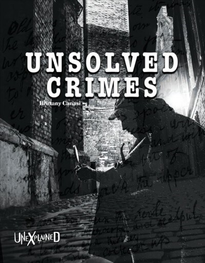 Unexplained Unsolved Crimes (Paperback)