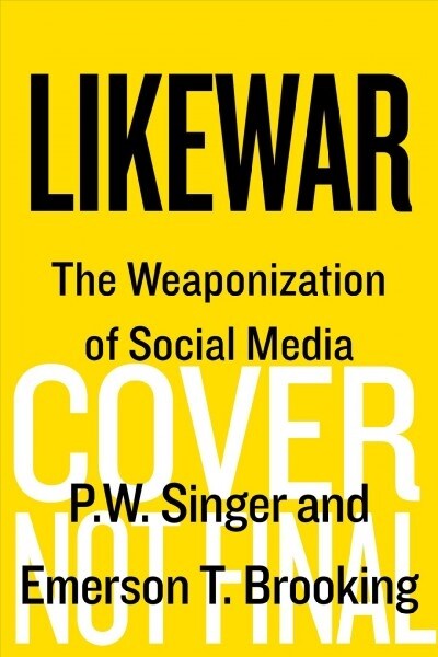 Likewar: The Weaponization of Social Media (Paperback)