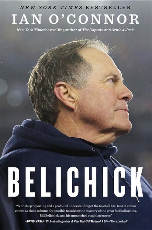 Belichick: The Making of the Greatest Football Coach of All Time (Paperback)