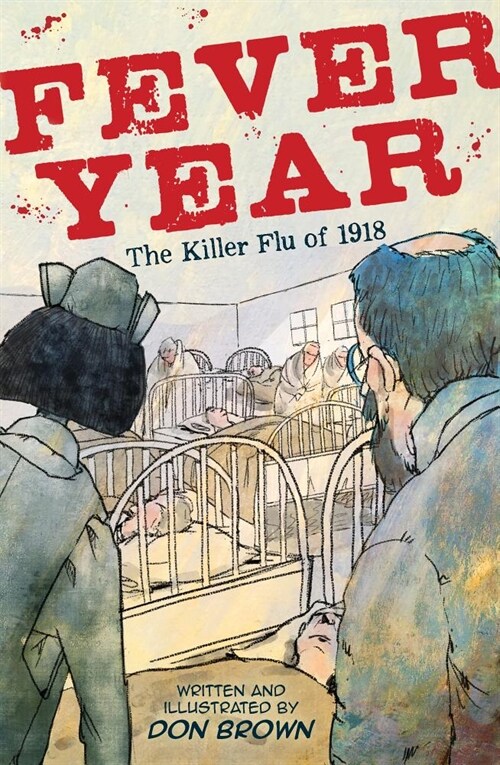 Fever Year: The Killer Flu of 1918 (Hardcover)