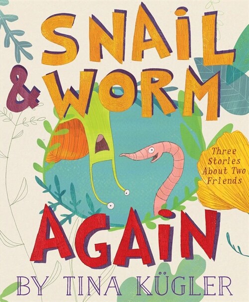 Snail and Worm Again: Three Stories about Two Friends (Paperback)