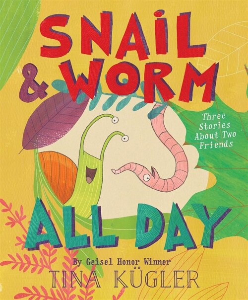 Snail and Worm All Day: Three Stories about Two Friends (Hardcover)