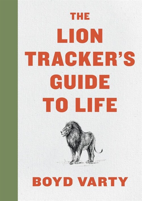 The Lion Trackers Guide to Life (Hardcover)