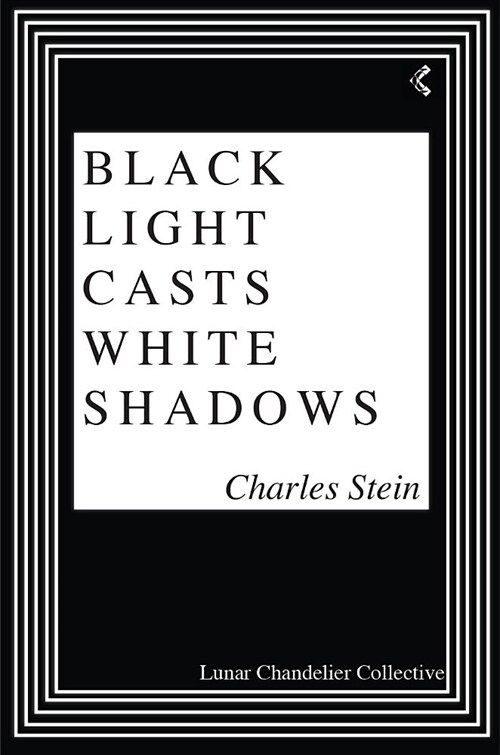 Black Light Casts White Shadows (Paperback)