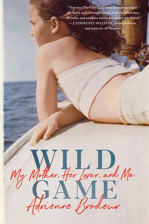 Wild Game: My Mother, Her Lover, and Me (Hardcover)