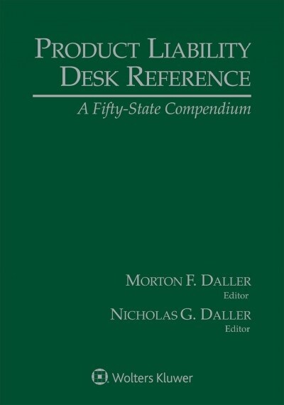 Product Liability Desk Reference: A Fifty-State Compendium, 2019 Edition (Paperback)