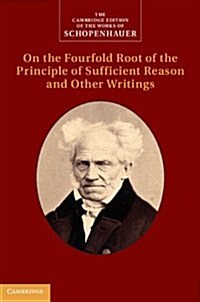 Schopenhauer: On the Fourfold Root of the Principle of Sufficient Reason and Other Writings (Hardcover)