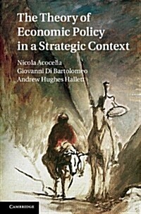 The Theory of Economic Policy in a Strategic Context (Hardcover)