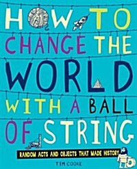 How to Change the World with a Ball of String (Paperback)
