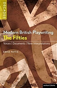 Modern British Playwriting: The 1950s : Voices, Documents, New Interpretations (Paperback)