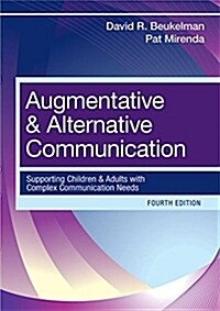 Augmentative & Alternative Communication: Supporting Children and Adults with Complex Communication Needs (Hardcover, 4)