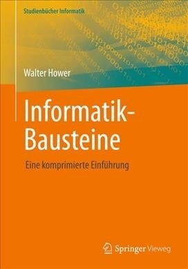 Informatik-Bausteine: Eine Komprimierte Einf?rung (Paperback, 1. Aufl. 2019)