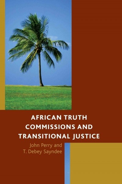African Truth Commissions and Transitional Justice (Paperback)