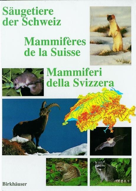 Saugetiere der Schweiz / Mammiferes de la Suisse / Mammiferi della Svizzera : Verbreitung * Biologie * Okologie / Repartition * Biologie * Ecologie /  (Paperback)