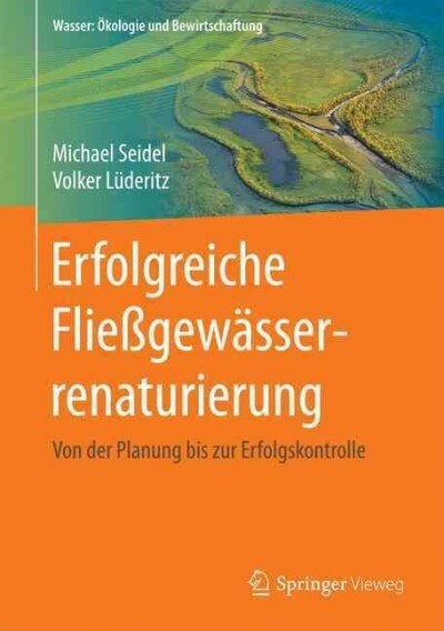 Flie?ew?serrenaturierung Mit Strukturverbessernden Ma?ahmen: Von Der Planung Bis Zur Erfolgskontrolle (Hardcover, 1. Aufl. 2021)