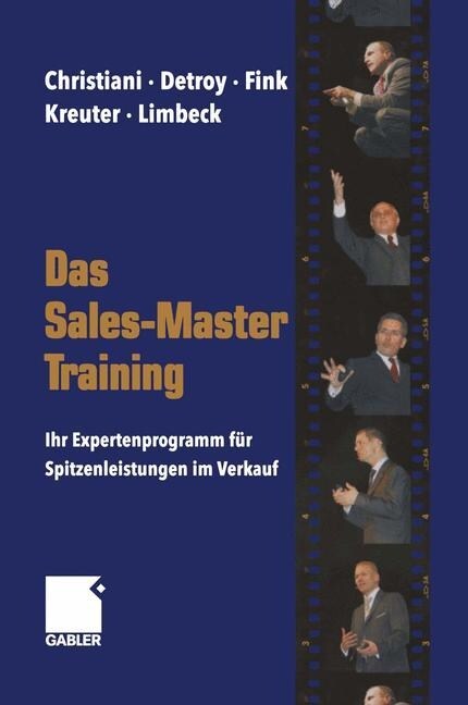 Das Sales-Master-Training : Ihr Expertenprogramm fur Spitzenleistungen im Verkauf (Paperback)