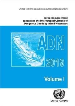 European Agreement Concerning the International Carriage of Dangerous Goods by Inland Waterways (Adn) 2019: Applicable as from 1 January 2019 (Paperback)