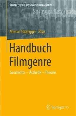 Handbuch Filmgenre: Geschichte - 훥thetik - Theorie (Hardcover, 1. Aufl. 2020)