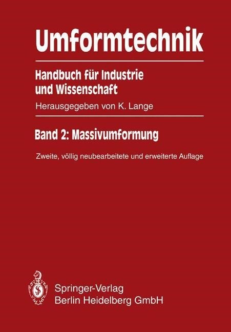 Umformtechnik Handbuch fur Industrie und Wissenschaft : Band 2: Massivumformung (Paperback)