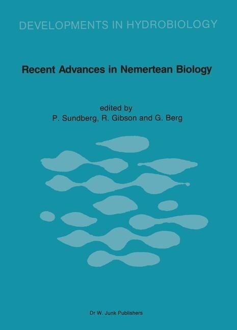 Recent Advances in Nemertean Biology : Proceedings of the Second International Meeting on Nemertean Biology, Tjarno Marine Biological Laboratory, Augu (Paperback)