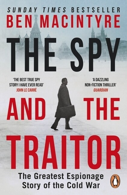 The Spy and the Traitor : The Greatest Espionage Story of the Cold War (Paperback)