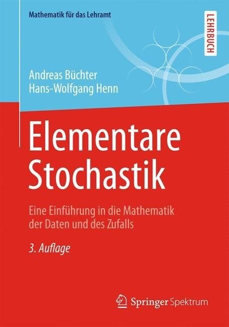 Elementare Stochastik: Eine Einf?rung in Die Mathematik Der Daten Und Des Zufalls (Paperback, 3, 3., Uberarb. Au)