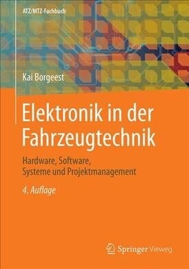 Elektronik in Der Fahrzeugtechnik: Hardware, Software, Systeme Und Projektmanagement (Hardcover, 4., Aktualisier)