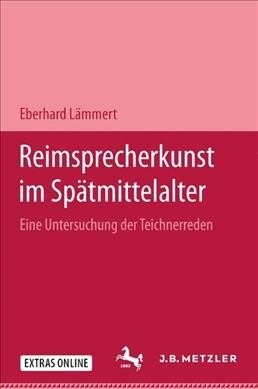 Reimsprecherkunst Im Sp?mittelalter: Eine Untersuchung Der Teichnerreden (Hardcover)