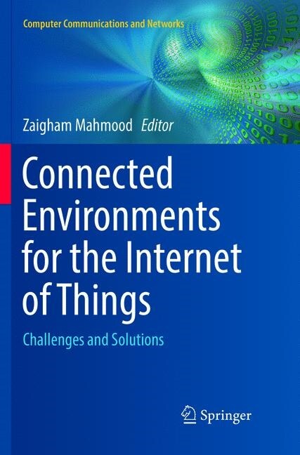 Connected Environments for the Internet of Things: Challenges and Solutions (Paperback, Softcover Repri)